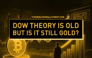 Dow Theory: The Grandfather of Market Analysis